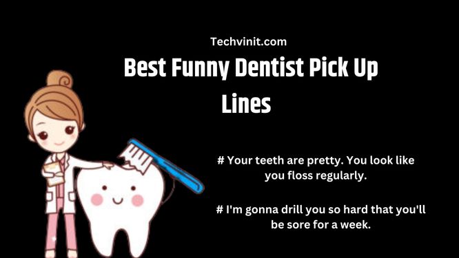 Funny Dentist Pick Up Lines