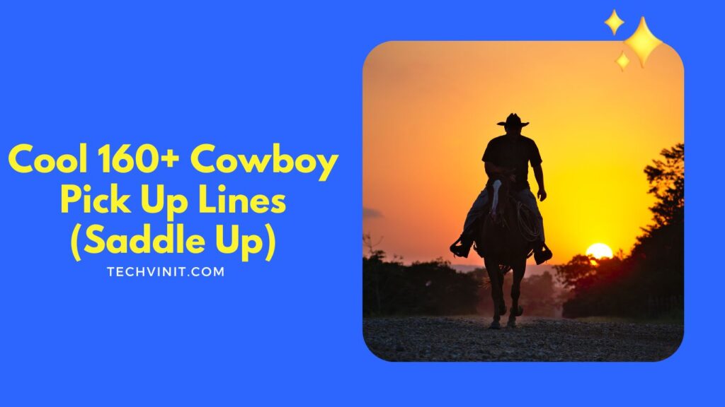 Cowboy Pick Up Lines