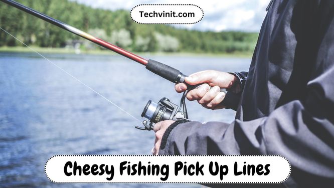 Cheesy Fishing Pick Up Lines