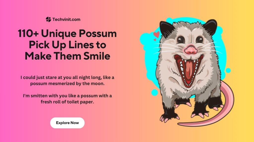 Possum Pick Up Lines